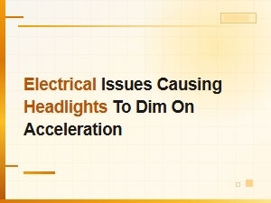 Headlights Dimming on Acceleration: Electrical Troubleshooting Guide